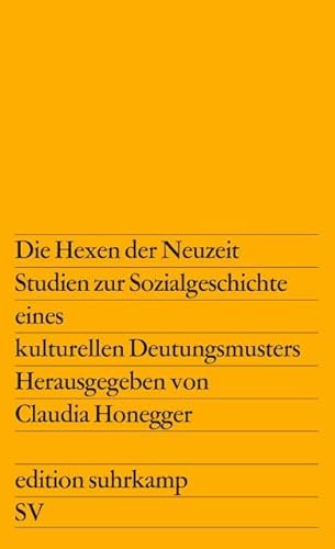 Die Hexen der Neuzeit: Studien zur Sozialgeschichte eines kulturellen Deutungsmusters von Suhrkamp Verlag